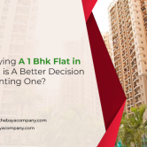 Why Buying A 1 Bhk Flat in Mumbai is A Better Decision Than Renting One?